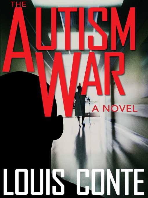 Title details for The Autism War: a Novel by Louis Conte - Available